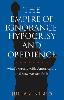 The Empire of Ignorance, Hypocrisy and Obedience